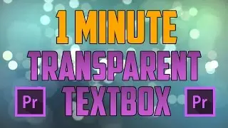 Premiere Pro CC : How to Add a Transparent Text Box