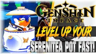 LEVEL UP YOUR SERENITEA POT FAST (TRUST RANK 9!) | Genshin Impact | [Guide]