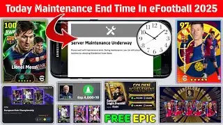 Maintenance End Time In eFootball 2025 Mobile | Today Maintenance End Time eFootball 2025