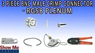 3 Piece BNC Male Crimp Connector For RG58 Plenum - Perfect For DIY Installs!