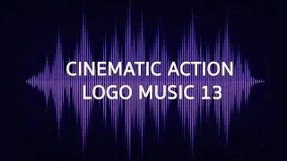 CINEMATIC ACTION LOGO MUSIC 13