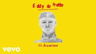 Eddy de Pretto - À quoi bon (audio officiel)