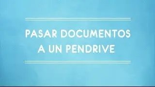 CÓMO PASAR DOCUMENTOS A UN PENDRIVE CORRECTAMENTE? | KZgunea Videotutoriales