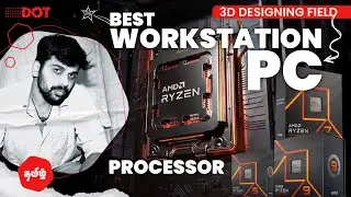 Best Workstation PC For 3ds Max, best Ryzen processor Tamil Review