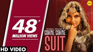 NIMRAT KHAIRA : Sohne Sohne Suit (Official Video) Harj Nagra | Sukh Sanghera