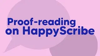 Proofreading Service on Happy Scribe