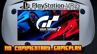 Gran Turismo 7 - (Sony PlayStation VR 2) - No Commentary Gameplay