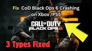 How To Fix CoD Black Ops 6 Crashing on Xbox /PS5 | Black Ops 6 Crashes at Startup on PS5