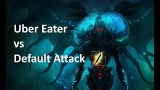 [3.22] PoE - Uber Eater vs Default Attack