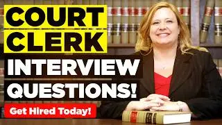 COURT CLERK INTERVIEW QUESTIONS & ANSWERS! (Suitable for ALL Court Clerk Job Roles Worldwide!)