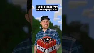 The Top 5 Things Every Minecraft Player Has Done