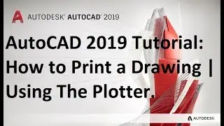 AutoCAD 2019 tutorial: How to print a drawing | Using The plotter.