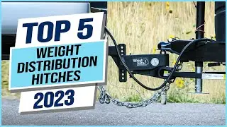 Top 5 Best Weight Distribution Hitches 2024