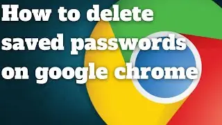 How to delete saved passwords on google chrome