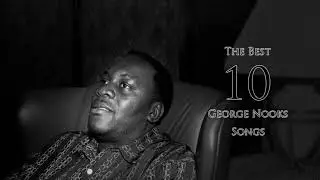 The Best 10 Songs - George Nooks