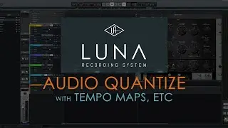 NEW! -- Quantize, Tempo maps, etc. In UA's LUNA