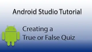 Android Studio: Create a True or False Quiz (Play Store Ready)