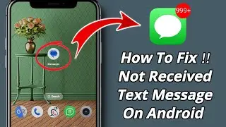 How To Fix Not Received Text Message On Android 2024 || Text Message Not Working