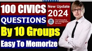 [New Update 2024] 100 Civics Questions and Answers by 10 Groups for US Citizenship interview