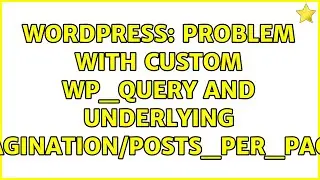 Wordpress: Problem with custom WP_Query and underlying pagination/posts_per_page