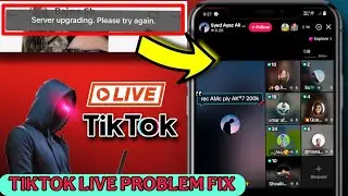 Server upgrading please try again Kaise theek Karen | TikTok live server problem fix |