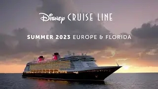 Disney Cruise Line - Europe & Florida Cruises [Summer 2023]