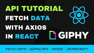 API Tutorial | Fetch Data with Axios (GIPHY API)