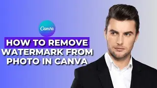 How To Remove Watermark From Photo in Canva │Ai Hipe
