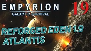 Empyrion - Galactic Survival  v 1.9 ➤ # 19 ✦Reforged Eden  Atlantis✦