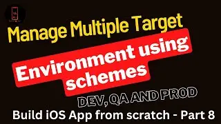 Build iOS App from scratch - Part 8-  Setup DEV, QA and PROD environment using schemes in Xcode