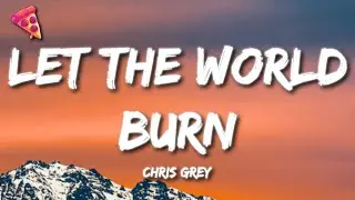 Chris Grey - Let The World Burn (Lyrics)