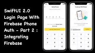 SwiftUI 2.0 Login Page With Firebase Phone Auth - Part 2: Firebase Integration