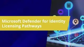 Microsoft Defender for Identity Licensing Pathways