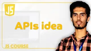 JS106: APIs idea | فكرة الـ APIs في JS