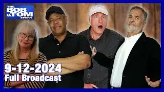 The BOB & TOM Show - September 12, 2024
