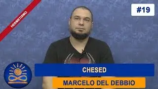 Chesed - Marcelo del Debbio [Hermetismo #19]