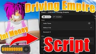 *Best* Driving Empire Script / Autofarm + Unlock Every Car! + Inf Money *Pastebin 2023*