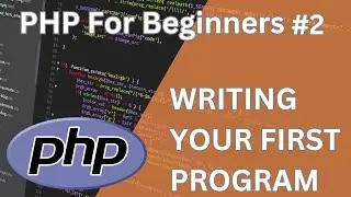 PHP For BEGINNERS Learn to Write Your First Program!