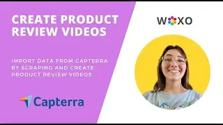 WOXO I Create product review videos by scraping (Capterra)