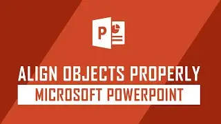 How to Arrange Objects in Microsoft PowerPoint | PowerPoint Tips | Align Objects