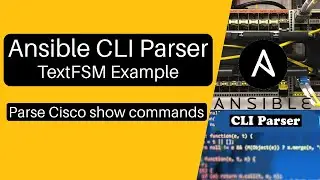 Ansible TextFSM CLI Parser: Easily parse Device show commands using TextFSM regex | Cisco Example