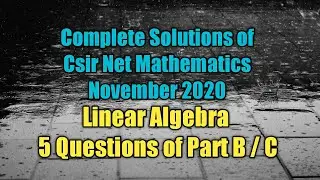 CSIR NET Mathematics November 2020 || Part B & C || Complete Solution of Linear Algebra || Quadratic