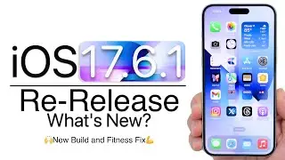 iOS 17.6.1 Re-Release is Out! - What's New?