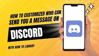 How To Customize Who Can Send You A Message On Discord - Easy 2024