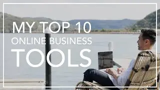 My Top 10 Tools To Grow Your Online Business