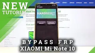 How to Unlock FRP on XIAOMI Mi Note 10 – Bypass Google Verification