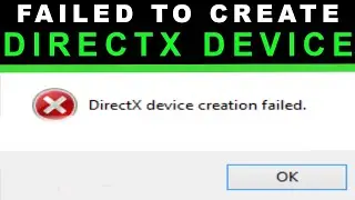 Failed to create DirectX device | Windows 10