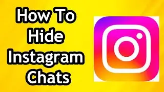 How To Hide Instagram Chats Without Deleting Messages In 2024