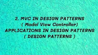 #2 MVC In Design Patterns ( Model View Controller ) & Applications in Design Patterns |DP|