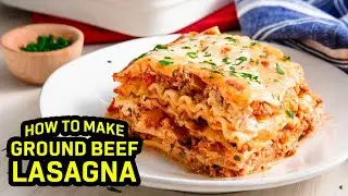 How to make lasagna with ground beef | Delicious